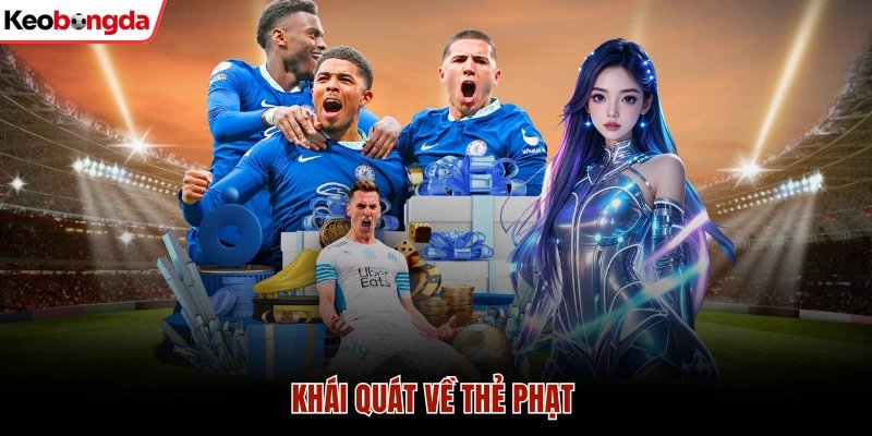 Khái quát về thẻ phạt